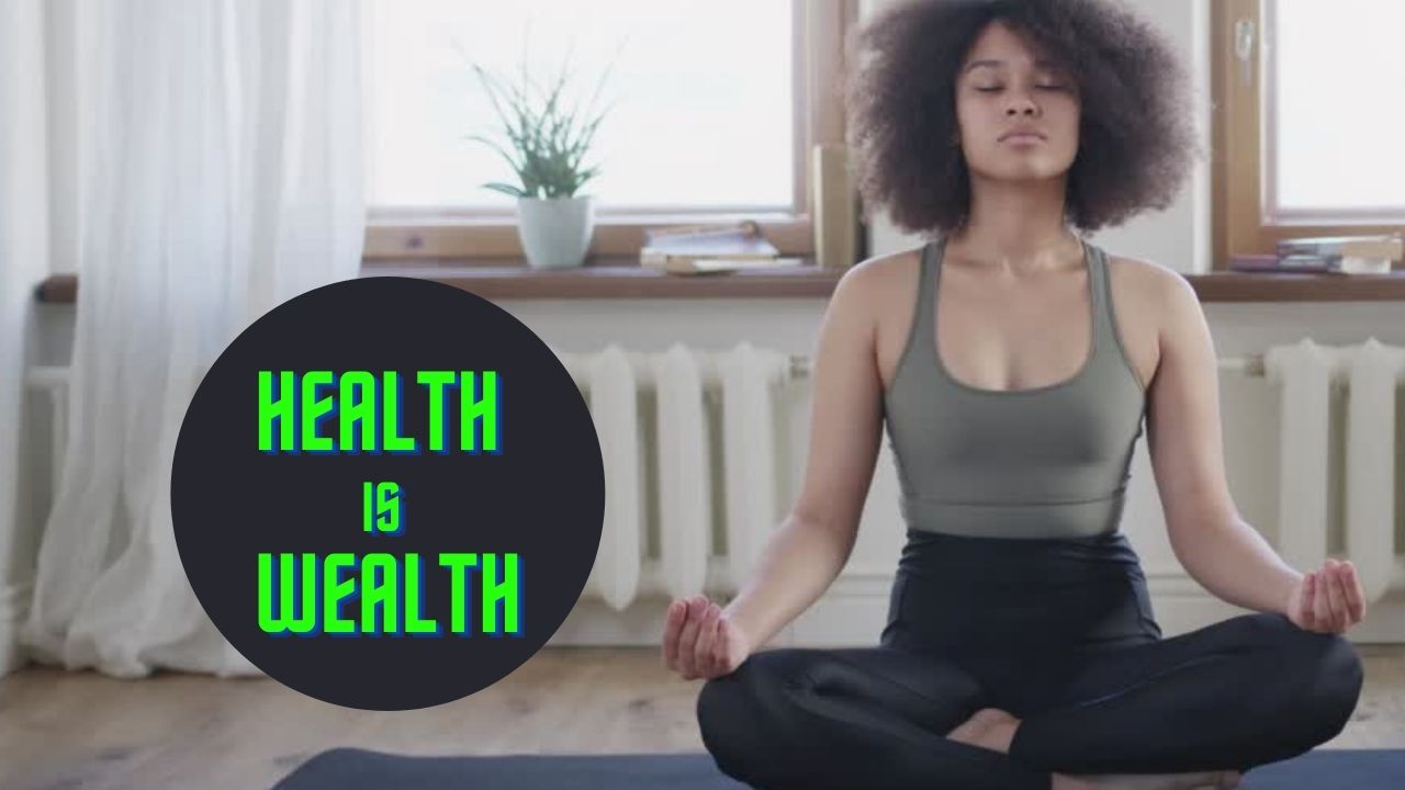 Health Is Wealth