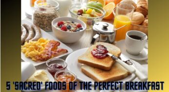 The 5 ‘Sacred’ Foods of the Perfect Breakfast