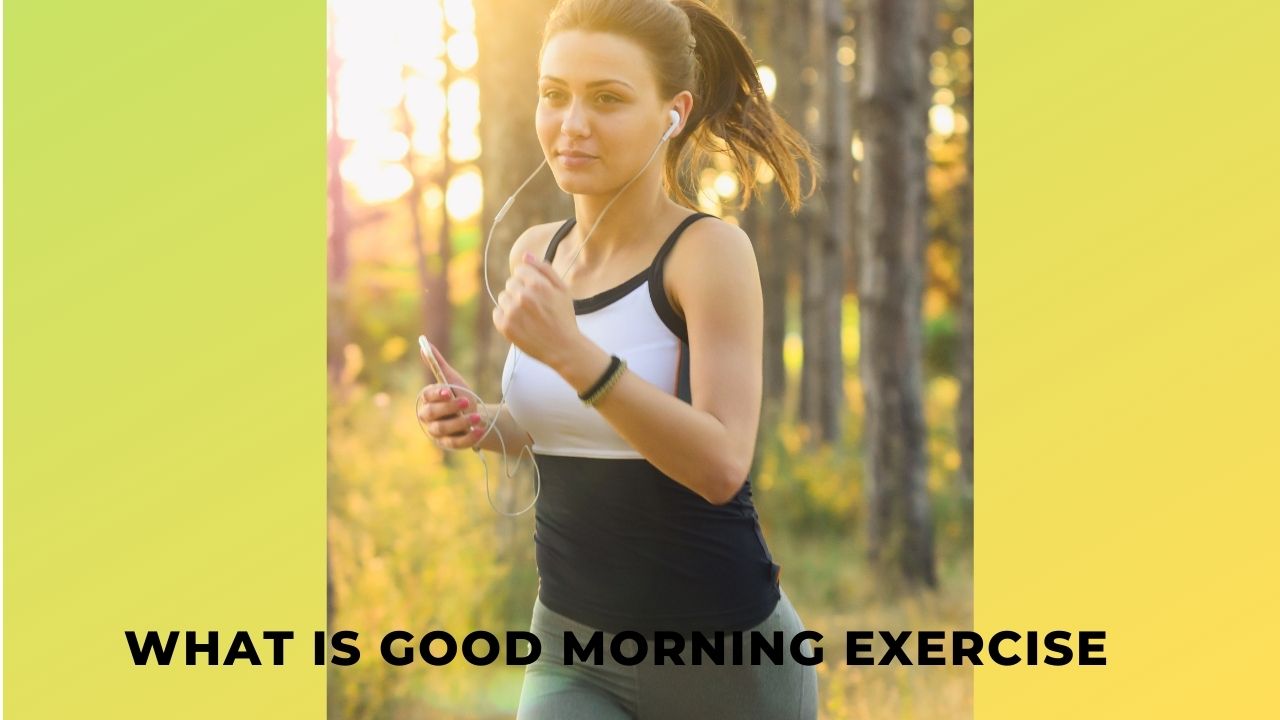 What Is Good Morning Exercise