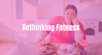 Rethinking Fatness | Is Being Overweight Unhealthy?