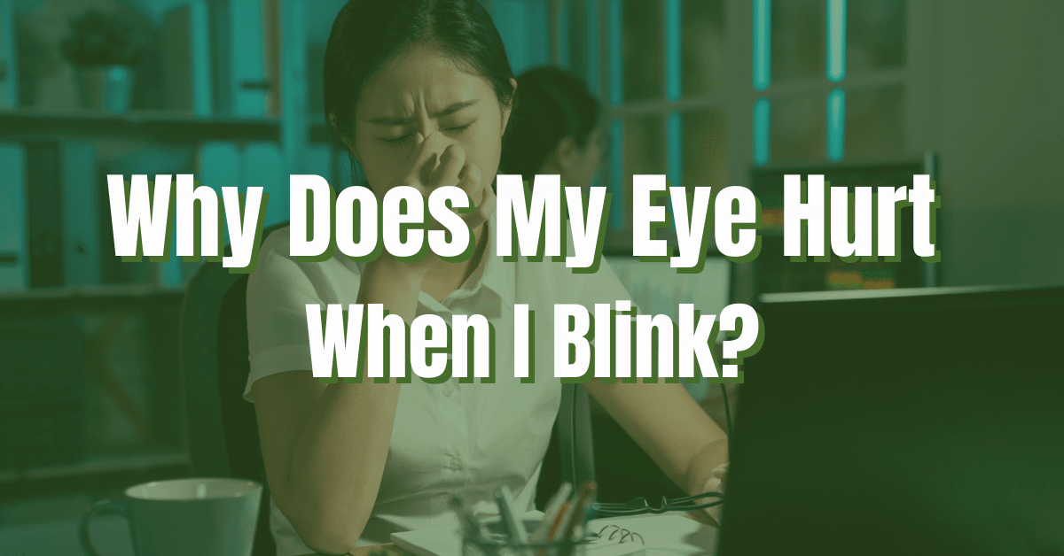 Eye Hurt When You Blink
